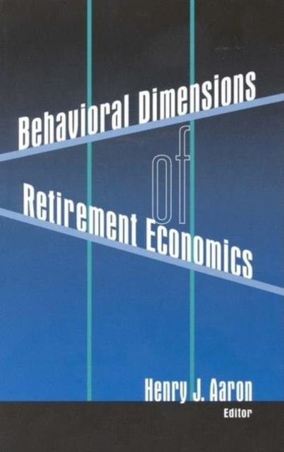 Behavioral Dimensions of Retirement Economics, Hardback Book