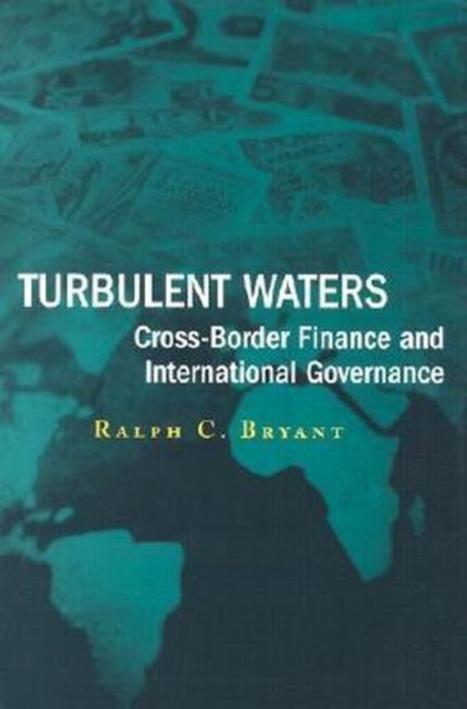 Turbulent Waters : Cross-Border Finance and International Governance, Hardback Book