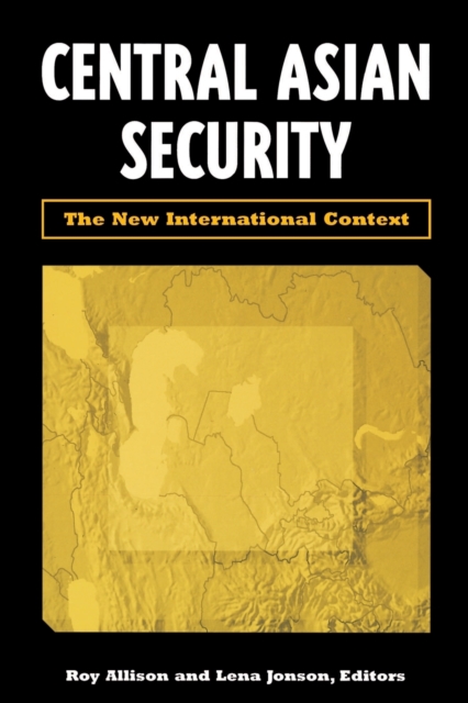 Central Asian Security : The New International Context, Paperback / softback Book