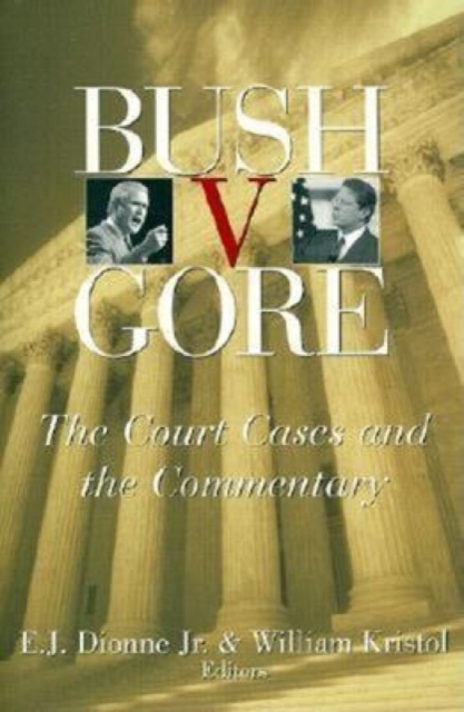 Bush v. Gore : The Court Cases and the Commentary, Paperback / softback Book