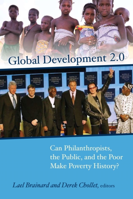 Global Development 2.0 : Can Philanthropists, the Public, and the Poor Make Poverty History?, PDF eBook