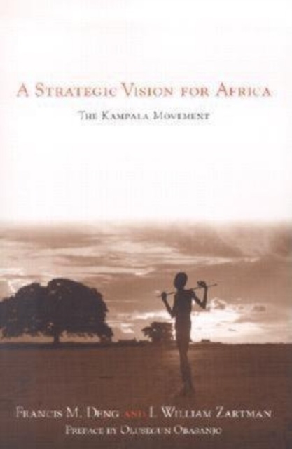 A Strategic Vision for Africa : The Kampala Movement, Paperback / softback Book