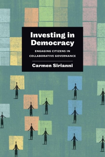 Investing in Democracy : Engaging Citizens in Collaborate Governance, Hardback Book