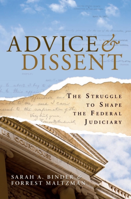 Advice and Dissent : The Struggle to Shape the Federal Judiciary, Paperback / softback Book