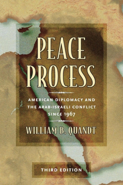 Peace Process : American Diplomacy and the Arab-Israeli Conflict since 1967, PDF eBook