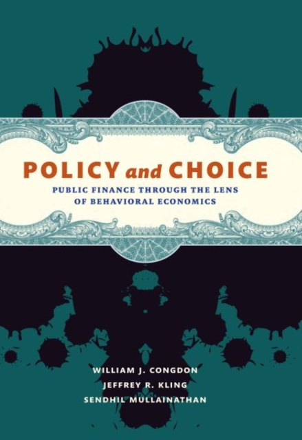 Policy and Choice : Public Finance through the Lens of Behavioral Economics, Hardback Book