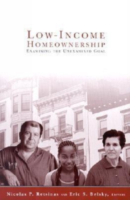 Low-Income Homeownership : Examining the Unexamined Goal, Paperback / softback Book