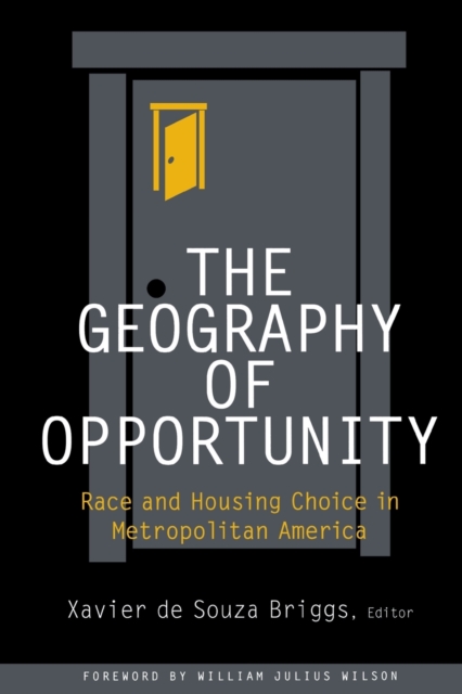 The Geography of Opportunity : Race and Housing Choice in Metropolitan America, Paperback / softback Book