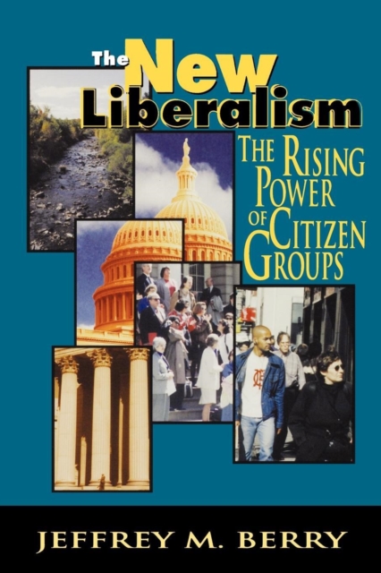 The New Liberalism : The Rising Power of Citizen Groups, Paperback / softback Book