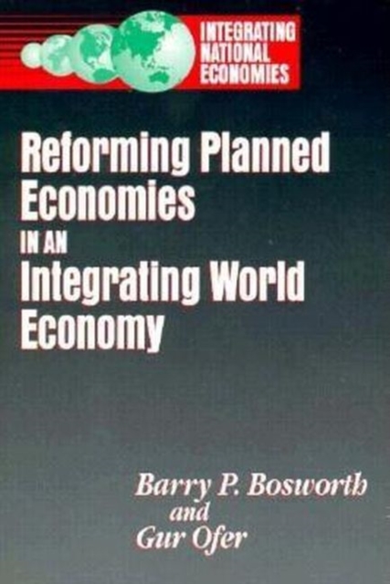 Reforming Planned Economies in an Integrating World Economy, Hardback Book