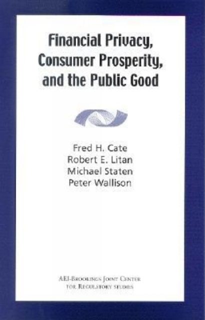 Financial Privacy, Consumer Prosperity, and the Public Good, Paperback / softback Book