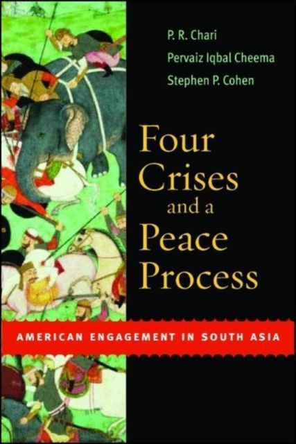 Four Crises and a Peace Process : American Engagement in South Asia, Paperback / softback Book
