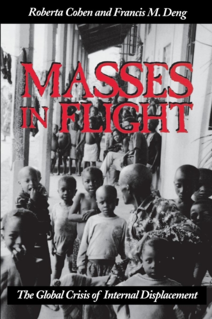 Masses in Flight : The Global Crisis of Internal Displacement, Paperback / softback Book