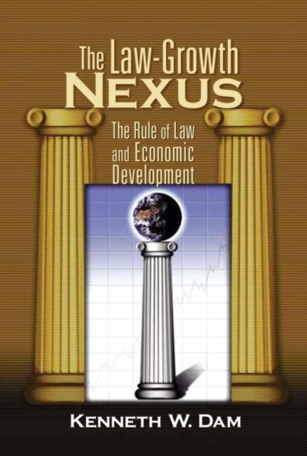 The Law-growth Nexus : The Rule of Law and Economic Development, Hardback Book