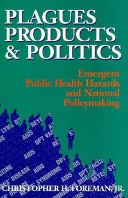 Plagues, Products, and Politics : Emergent Public Health Hazards and National Policymaking, PDF eBook