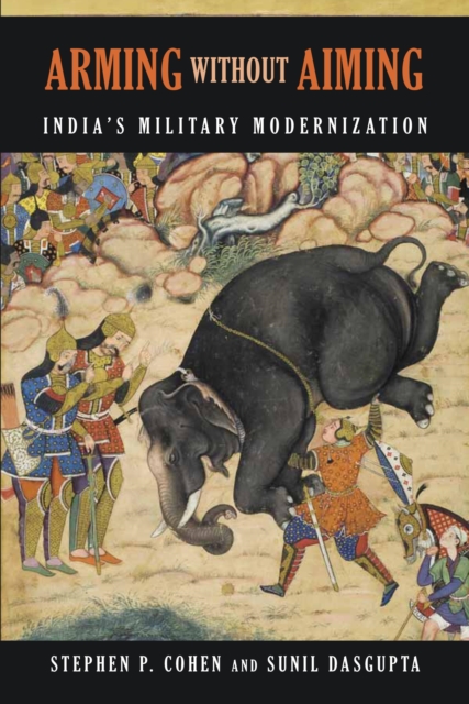 Arming without Aiming : India's Military Modernization, Paperback / softback Book