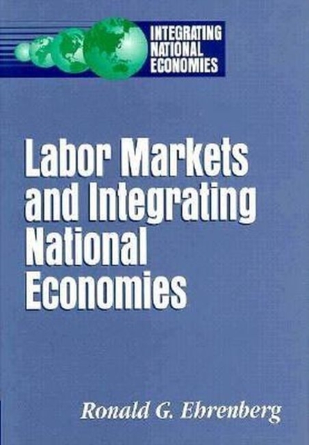 Labor Markets and Integrating National Economies, Hardback Book