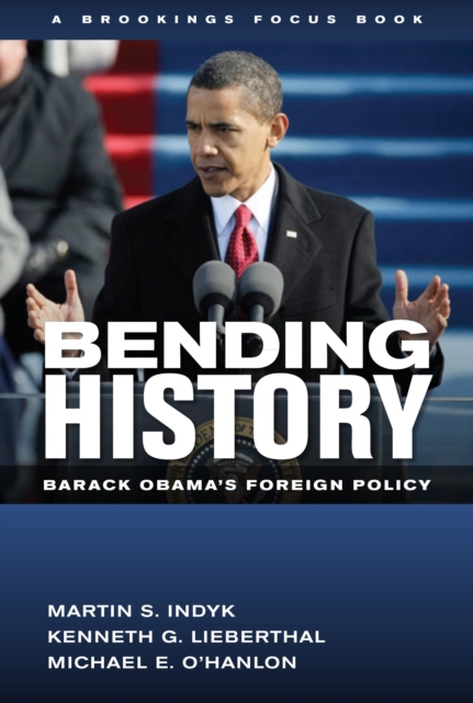 Bending History : Barack Obama's Foreign Policy, Paperback / softback Book