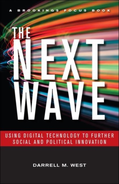 The Next Wave : Using Digital Technology to Further Social and Political Innovation, Paperback / softback Book
