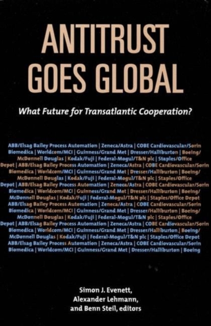 Antitrust Goes Global : What Future for Transatlantic Cooperation?, Paperback / softback Book