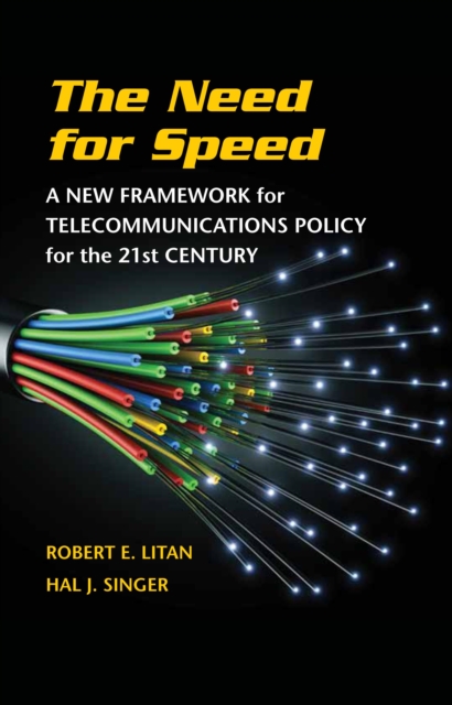 The Need for Speed : A New Framework for Telecommunications Policy for the 21st Century, Paperback / softback Book