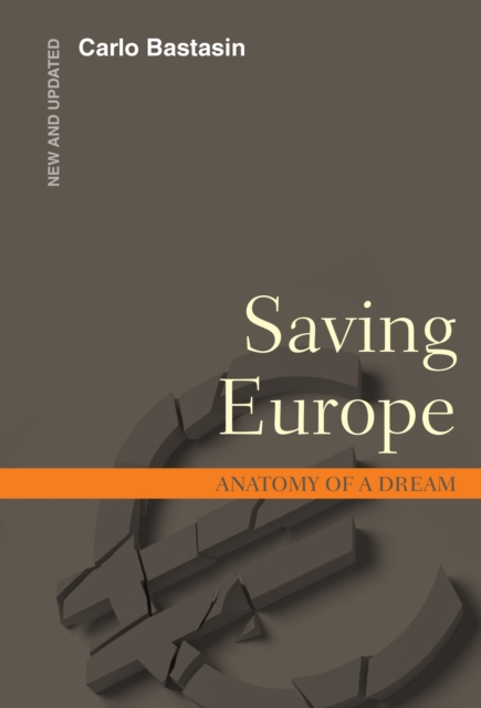 Saving Europe : Anatomy of a Dream, Paperback / softback Book