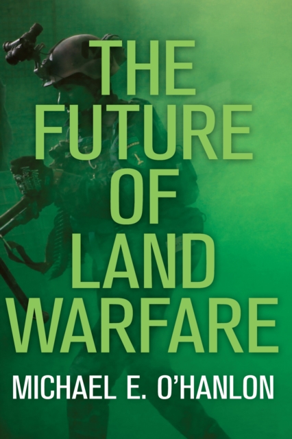 The Future of Land Warfare, Hardback Book
