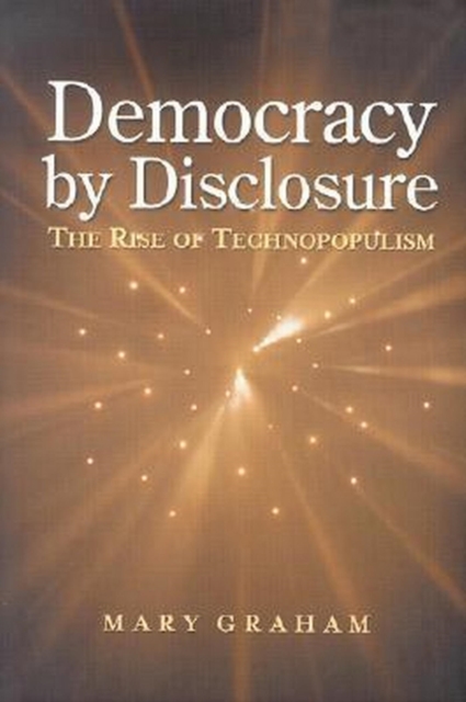 Democracy by Disclosure : The Rise of Technopopulism, PDF eBook