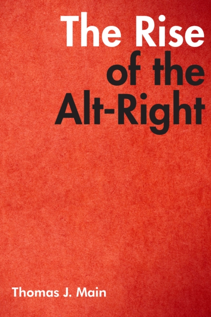 The Rise of the Alt-Right, Hardback Book
