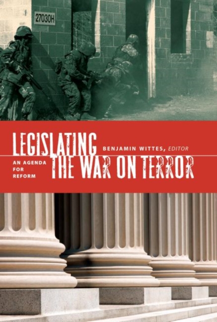 Legislating the War on Terror : An Agenda for Reform, Paperback / softback Book