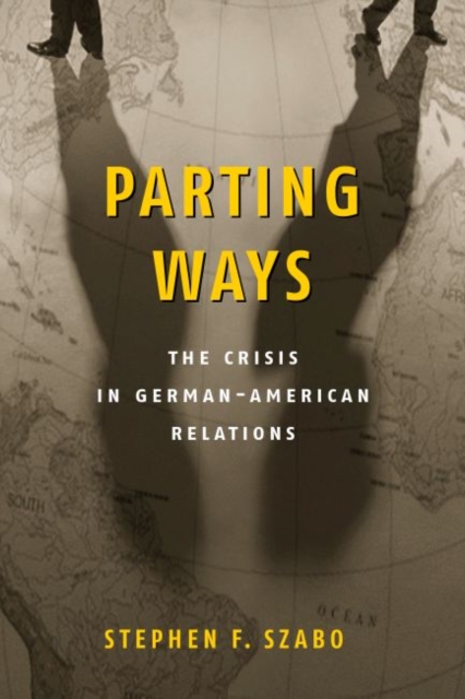 Parting Ways : The Crisis in German-American Relations, Paperback / softback Book