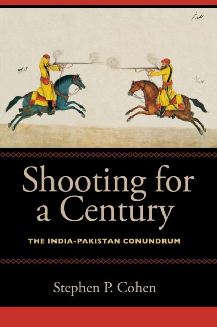 Shooting for a Century : The India-Pakistan Conundrum, Paperback / softback Book