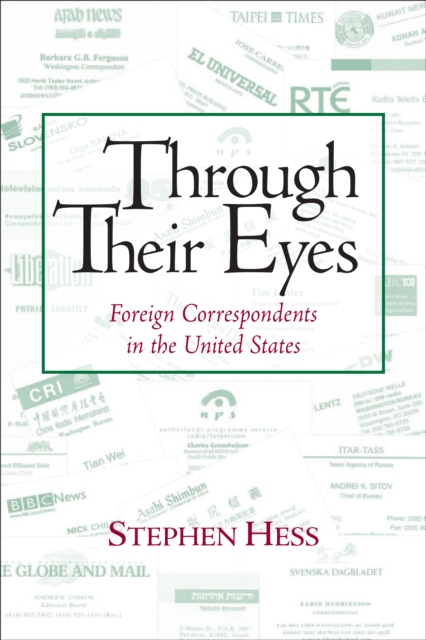 Through Their Eyes : Foreign Correspondents in the United States, PDF eBook