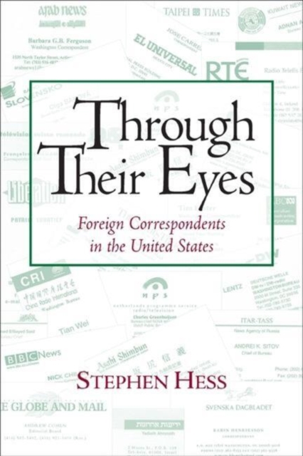 Through Their Eyes : Foreign Correspondents in the United States, Paperback / softback Book