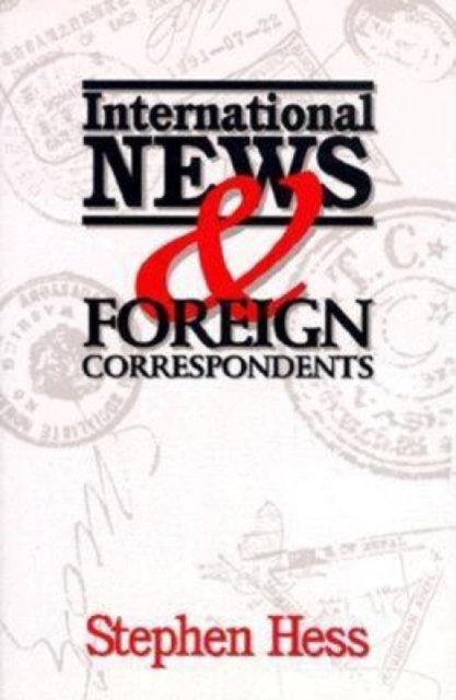 International News & Foreign Correspondents, Hardback Book