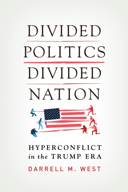 Divided Politics, Divided Nation : Hyperconflict in the Trump Era, Hardback Book