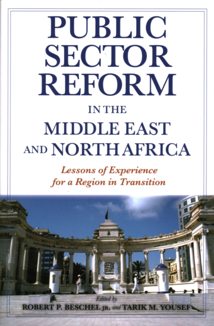 Public Sector Reform in the Middle East and North Africa : Lessons of Experience for a Region in Transition, Paperback / softback Book