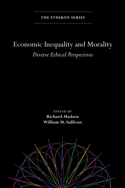 Economic Inequality and Morality : Diverse Ethical Perspectives, Paperback / softback Book