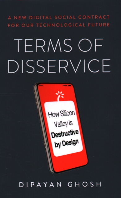 Terms of Disservice : How Silicon Valley is Destructive by Design, Hardback Book