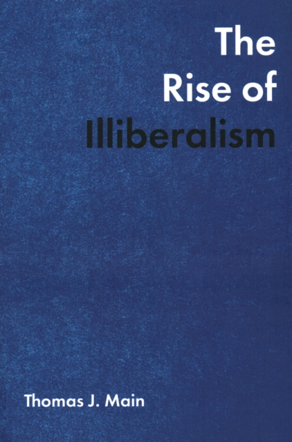 The Rise of Illiberalism, Paperback / softback Book