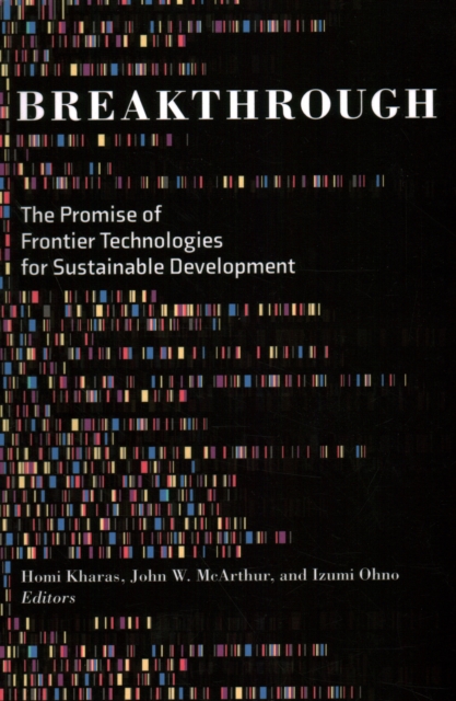 Breakthrough : The Promise of Frontier Technologies for Sustainable Development, Paperback / softback Book