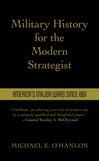 Military History for the Modern Strategist : America's Major Wars Since 1861, Hardback Book