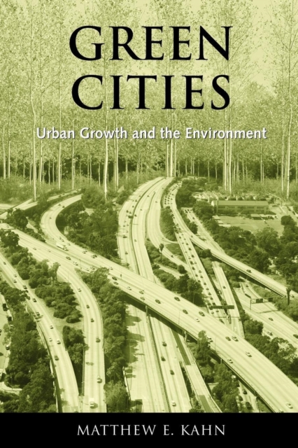 Green Cities : Urban Growth and the Environment, Paperback / softback Book