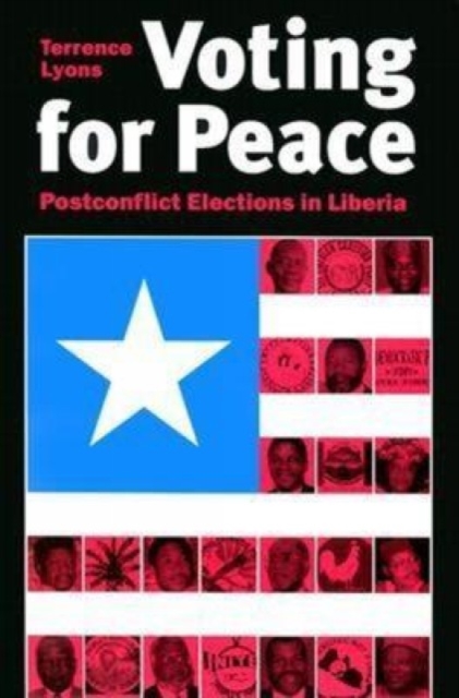 Voting for Peace : Postconflict Elections in Liberia, Paperback / softback Book