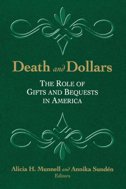 Death and Dollars : The Role of Gifts and Bequests in America, Paperback / softback Book