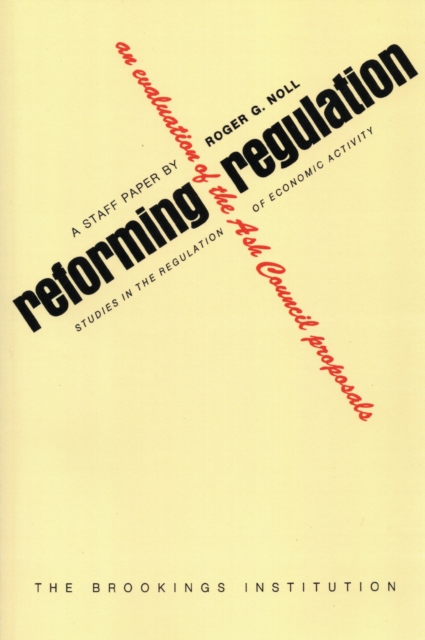 Reforming Regulation : An Evaluation of the Ash Council Proposals, Paperback / softback Book