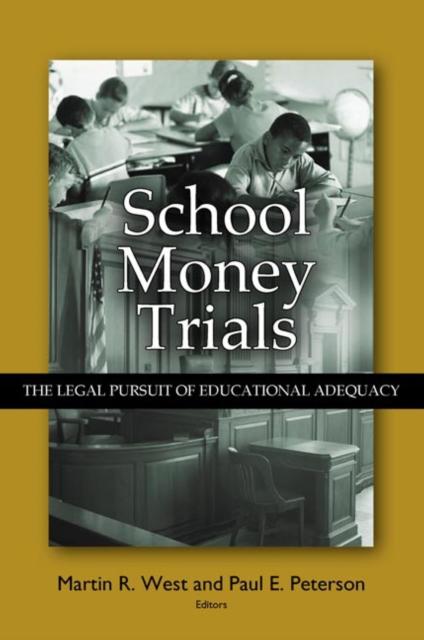 School Money Trials : The Legal Pursuit of Educational Adequacy, PDF eBook