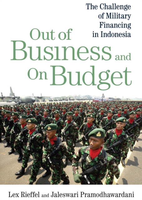 Out of Business and On Budget : The Challenge of Military Financing in Indonesia, PDF eBook