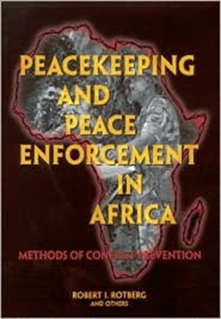 Peacekeeping and Peace Enforcement in Africa : Methods of Conflict Prevention, Hardback Book