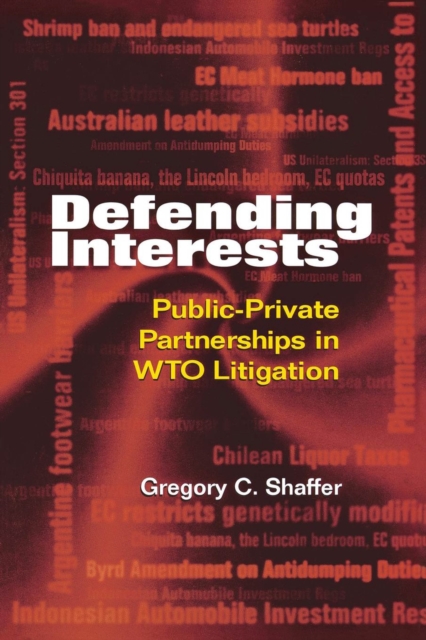 Defending Interests : Public-Private Partnerships in WTO Litigation, Paperback / softback Book
